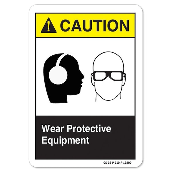 ANSI Caution Sign, Wear Protective Equipment, Ear Eye, 18in X 12in Aluminum, 12" H, 18" W, Landscape